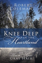 Knee Deep in the Heartland: Or How to Grow Gray Hair - Softcover